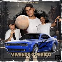 PR - Vivendo o Perigo (Explicit)