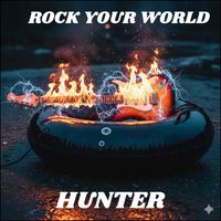 Hunter - ROCK YOUR WORLD