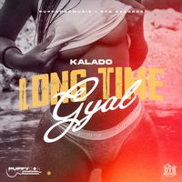 Kalado - Long Time Gyal (Explicit)