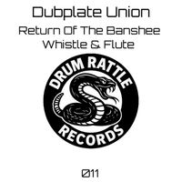 Dubplate Union - Return Of The Banshee