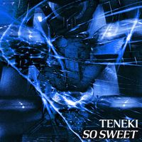 Teneki - So Sweet