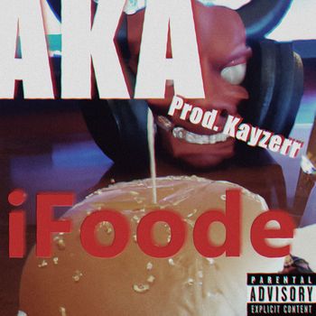 AKA - Ifoode (Explicit)