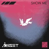 Onset - Show Me