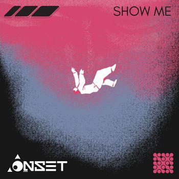 Onset - Show Me