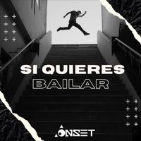 Onset - Si Quieres Bailar