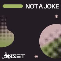 Onset - Not A Joke