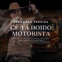 Fernando Pereira - CÊ TÁ DOIDO MOTORISTA (Acoustic)