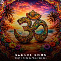 Samuel Roos - What I Feel (Afro-Psycho)