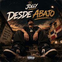 Jolly - Desde Abajo (Explicit)