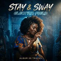 Electric Field - Stay & Sway