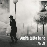 AMEN - Andrà tutto bene (Explicit)