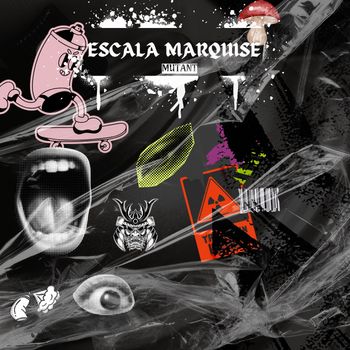 Mutant - ESCALA MARQUIZE (Explicit)