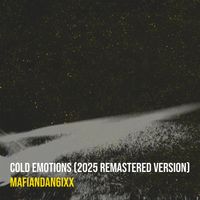 Mafiandan6ixx - Cold Emotions (2025 Remastered Version)