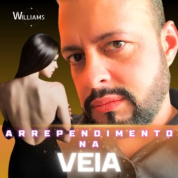 Williams - Arrependimento na Veia