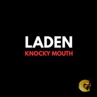 Laden - Knocky Mouth