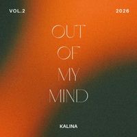 Kalina - Out of My Mind