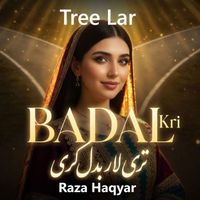 Raza Haqyar - Tree Lar Badal Kri