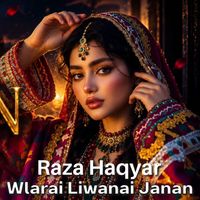 Raza Haqyar - Wlarai Liwanai Janan