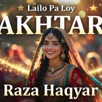 Raza Haqyar - Lailo Pa Loy Akhtar