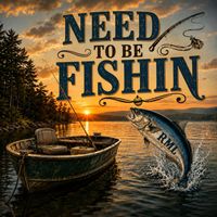RML - Need To Be Fishin