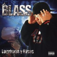 DJ Blass - Lagrimas y Risas (Explicit)