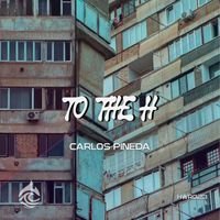Carlos Pineda - To The H (Radio Mix)