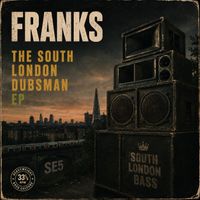 Franks - The South London Dubsman EP (Explicit)