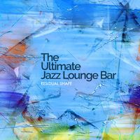 Residual Shape - The Ultimate Jazz Lounge Bar
