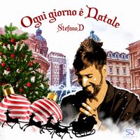Stefano D - ogni giorno è Natale