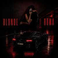 ROMA - BLONDE (Explicit)