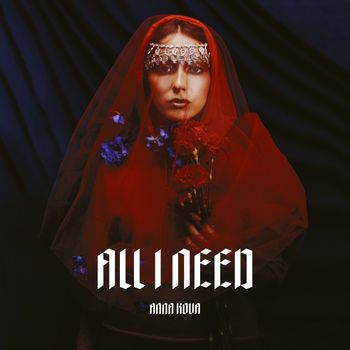 Anna Kova - All I Need