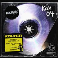 Kolter - What Did You Come For ? (Explicit)