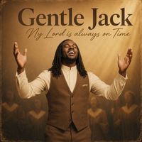 Gentle Jack - My Lord is always on Time
