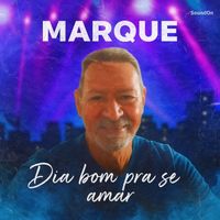Marque - Dia bom pra se amar