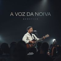 Felipe Rodrigues - A Voz da Noiva (Acústico)