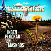 Lasse Stefanz - Ingen plockar en maskros