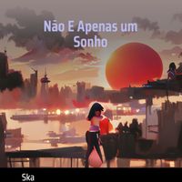 Ska - Nāo É Apenas um Sonho