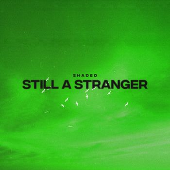 SHADED - Still A Stranger (Explicit)