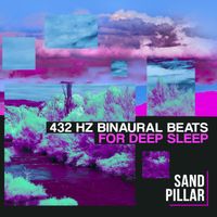 Sand Pillar - 432 HZ Binaural Beats for Deep Sleep