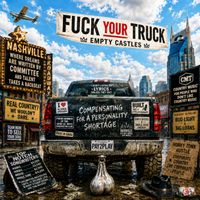 empty castles - fuck your truck (Explicit)