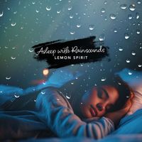 Lemon Spirit - Asleep with Rainsounds