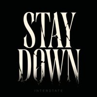 Interstate - Stay Down