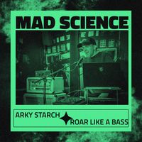 Arky Starch - Mad science