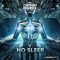 Captain Bounce - No Sleep