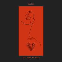 LAVISH - All That We Need