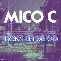 Mico C - Don't let me go (Remixes)
