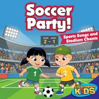 The Countdown Kids - Soccer Party! Sports Songs and Stadium Chants