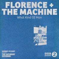 Florence + The Machine - What Kind Of Man (Live From Dermot O’Leary’s Saturday Sessions / 2016)