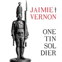 Jaimie Vernon - One Tin Soldier