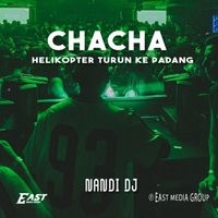 NANDI DJ - CHACHA HELIKOPTER TURUN KE PADANG
